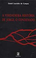 A VERDADEIRA HISTÓRIA DE JORGE, O CONDENADO - Daniel Lourinho de Campos