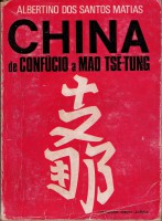 CHINA DE CONFÚCIO A MAO TSÉ-TUNG - Alberto do Santos Rodrigo Matias