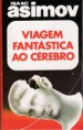 VIAGEM FANTÁSTICA AO CÉREBRO - Isaac Asimov